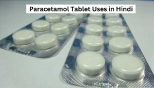 Read more about the article Paracetamol Tablet Uses In Hindi – पैरासिटामोल टैबलेट का उपयोग