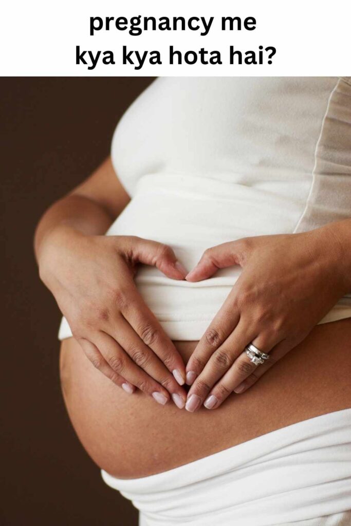 pregnancy me kya kya hota hai - Pregnancy Symptoms in hindi