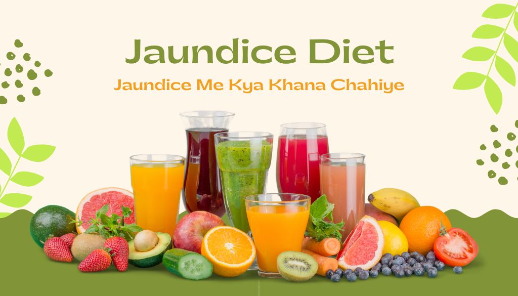 Jaundice Me Kya Khana Chahiye – पीलिया का घरेलू इलाज
